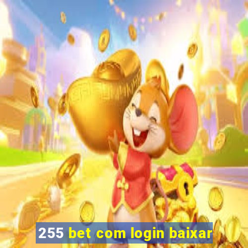 255 bet com login baixar